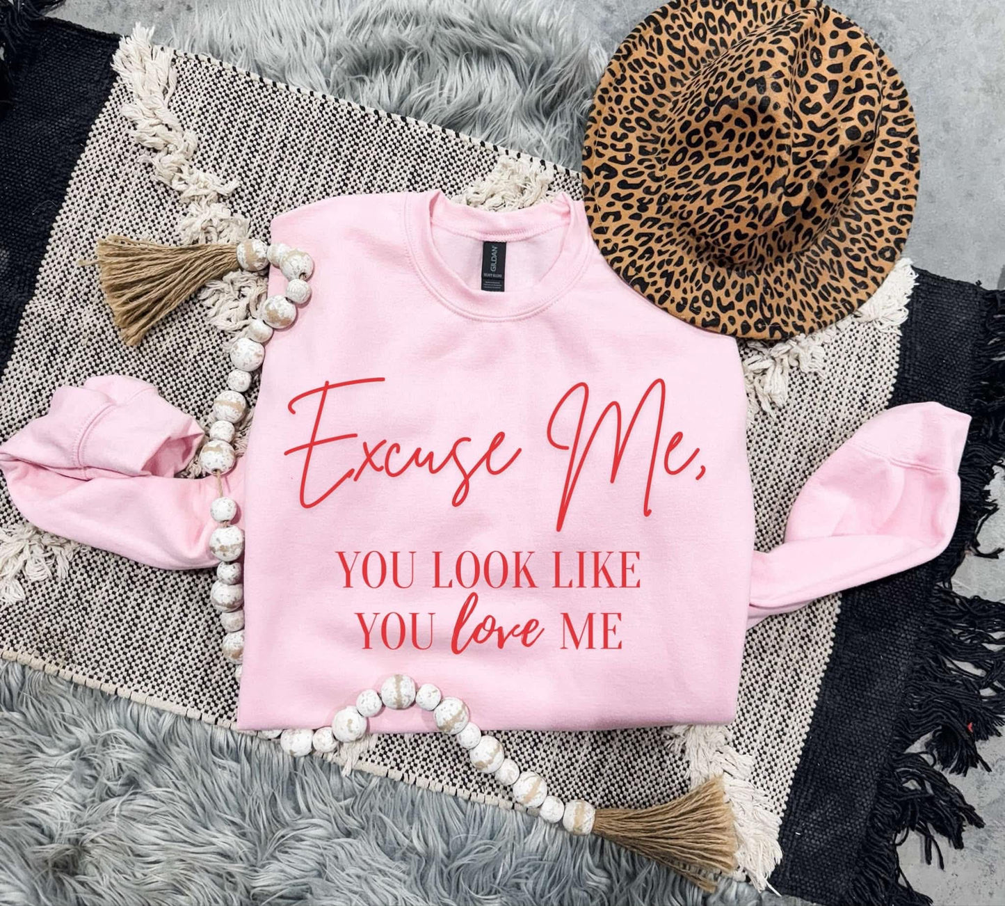 Excuse Me, You Look Like You Love Me Sweatshirt